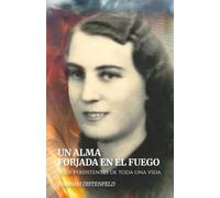 Un alma forjada en el fuego: Ecos persistentes de toda una vida
