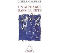Un alphabet dans la tête Gisèle Gelbert (Auteur)