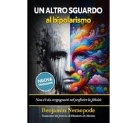 Un altro sguardo al bipolarismo: Non c’è da vergognarsi nel preferire la felicità