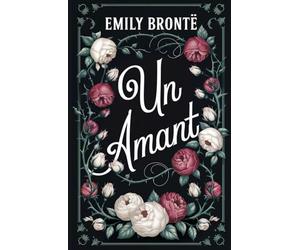Un Amant: Traduction française de Wuthering Heights