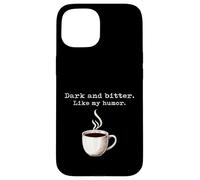 Un Amateur de café Noir drôle, Sombre et amer, Tout comme Mon Humour Coque pour iPhone 15
