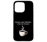 Un Amateur de café Noir drôle, Sombre et amer, Tout comme Mon Humour Coque pour iPhone 15 Pro Max