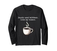 Un Amateur de café Noir drôle, Sombre et amer, Tout comme Mon Humour Manche Longue