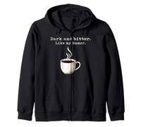 Un Amateur de café Noir drôle, Sombre et amer, Tout comme Mon Humour Sweat à Capuche