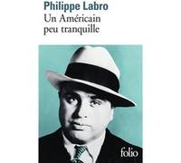 Un Américain peu tranquille Philippe Labro (Auteur)