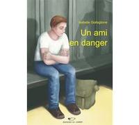 Un ami en danger Isabelle Giaffaglion (Auteur)