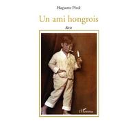 Huguette Pérol – Un ami hongrois – Roman – Broché