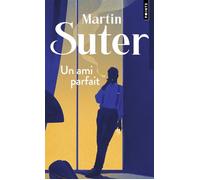 Un ami parfait - Martin Suter - Points - Poche - Roman