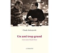 Un ami trop grand: Lettre à Jean-Claude Pirotte