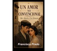 UN AMOR NO CONVENCIONAL: Mis Abuelos Con Historia
