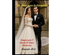 Un Amor para la Eternidad: Temporada 2, Donde el Amor Sobrevive