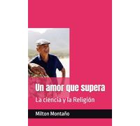 Un amor que supera: La ciencia y la Religión