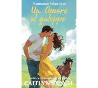 Un Amore al Galoppo: Romanzo Irlandese