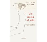 Un amour à l'aube: Amedeo Modigliani - Anna Akhmatova