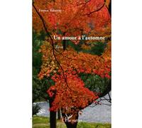 Un amour à l'automne Récit - France Valsorey - L'harmattan - broché - Roman