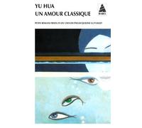 Yu Hua – Un amour classique – Roman – Poche – Actes Sud
