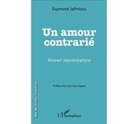 Raymond Jaffrezou – Un amour contrarié – Roman psychologique – Broché – L'Harmattan