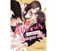 Un amour cultivé chaque soir - Mana Aizen - Teen's Love - broché - Manga