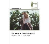 Un amour dans l'espace: Entre le réel et la fiction