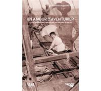 Un amour d'aventurier Henry de Monfreid raconté par les femmes de sa vie - Guillaume De Monfreid - Nautilus Medias - broché - Essai