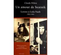 Un amour de beatnik : Lettres et textes à Lula-Nash (1963-1964)