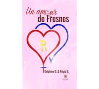 Un amour de Fresnes - Delphine D. - Le Lys Bleu - broché - Poésie