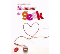 Un amour de geek - Luc Blanvillain - Ldp Jeunesse - Poche - Roman adolescent dès 13 ans