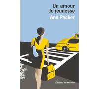 Un amour de jeunesse - Ann Packer - De L'olivier Eds - broché - Roman
