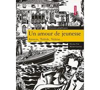 Un amour de jeunesse. Anvers, Tolède, Venise...