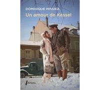 Un amour de Kessel Dominique Missika (Auteur)