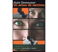 Un amour de Melchior - Alain Demouzon - Fayard - broché - Roman