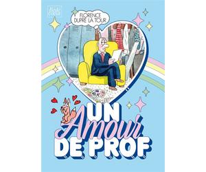 Un amour de prof - Florence Dupré La Tour - Le Monte-En-L'air - broché - Bande dessinée