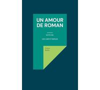 Un amour de roman: Suivi de LES AMIS D'EMILIE