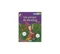 Un amour de sorciere - Mymi Doinet - Oskar - Poche - Roman cadet dès 6 ans