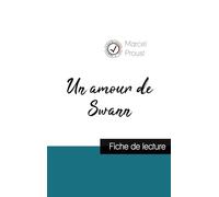 Un amour de Swann de Marcel Proust (fiche de lecture et analyse complète de l'oeuvre)