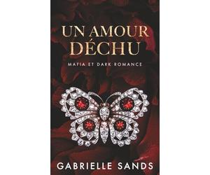 Un amour déchu: Mafia, mariage arrangé et dark romance