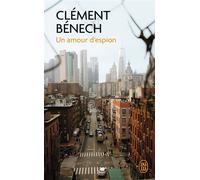Un amour d'espion - Clément Bénech - J'ai Lu - Poche - Roman