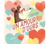 Un amour d'ours Stéphane Servant (Auteur), Laetitia Le Saux (Illustration)