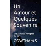 Un Amour et Quelques Souvenirs: Une partie du voyage de ma vie