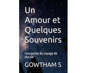 Un Amour et Quelques Souvenirs: Une partie du voyage de ma vie