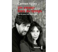 Un Amour Hors Du Temps - Ma Vie Avec Luis Sepulveda