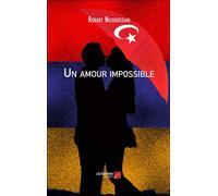 Un amour impossible - Robert Nicogossian - Du Net Eds - broché - Roman