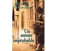 Un amour improbable - Elizabeth McCracken - Calmann-Levy - broché - Livre