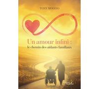 Un amour infini : le chemin des aidants familiaux