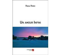 Un amour Infini - Pascal Patrizi - Du Net Eds - broché - Roman
