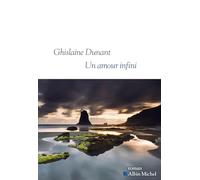 Ghislaine Dunant – Un amour infini – Sélections Prix Goncourt et Médicis – Broché