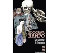 Un amour inhumain Ranpo Edogawa (Auteur), Miyako Slocombe (Traduction)