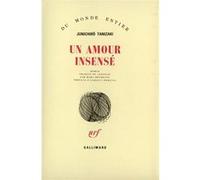 Un amour insensé Jun'ichiro Tanizaki (Auteur), Alberto Moravia (Préface), Marc Mécréant (Traduction)