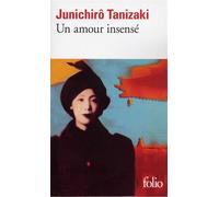 Un amour insensé - Jun'ichiro Tanizaki - Gallimard - Poche - Livre