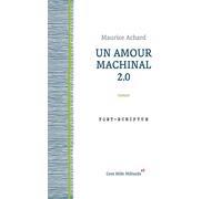 Un amour machinal .com - M. Achard - Cent Mille Milliards - broché - Roman